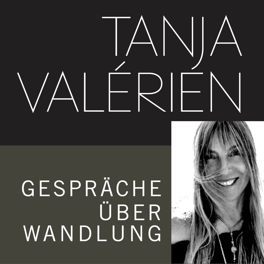 Tanja Valérien- Gespräche über Wandlung