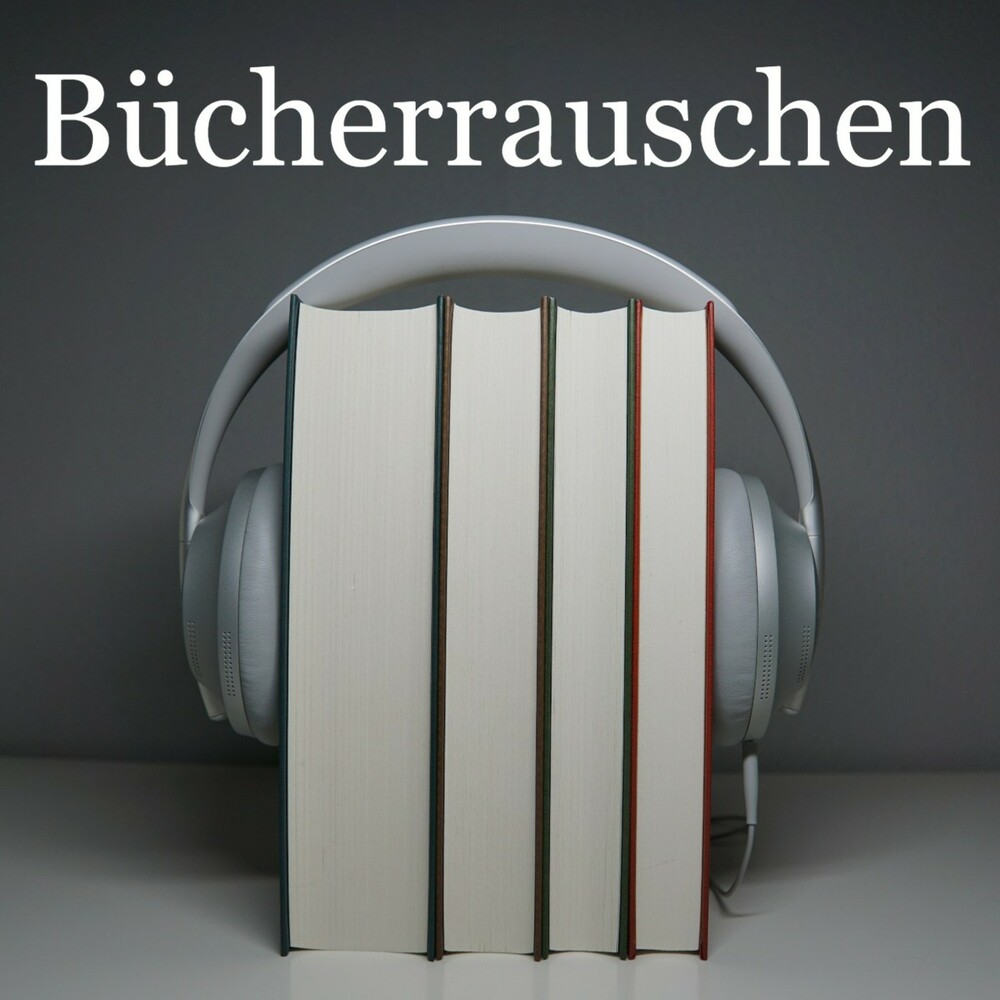 Bücherrauschen – Der Podcast aus und über die Literaturwelt