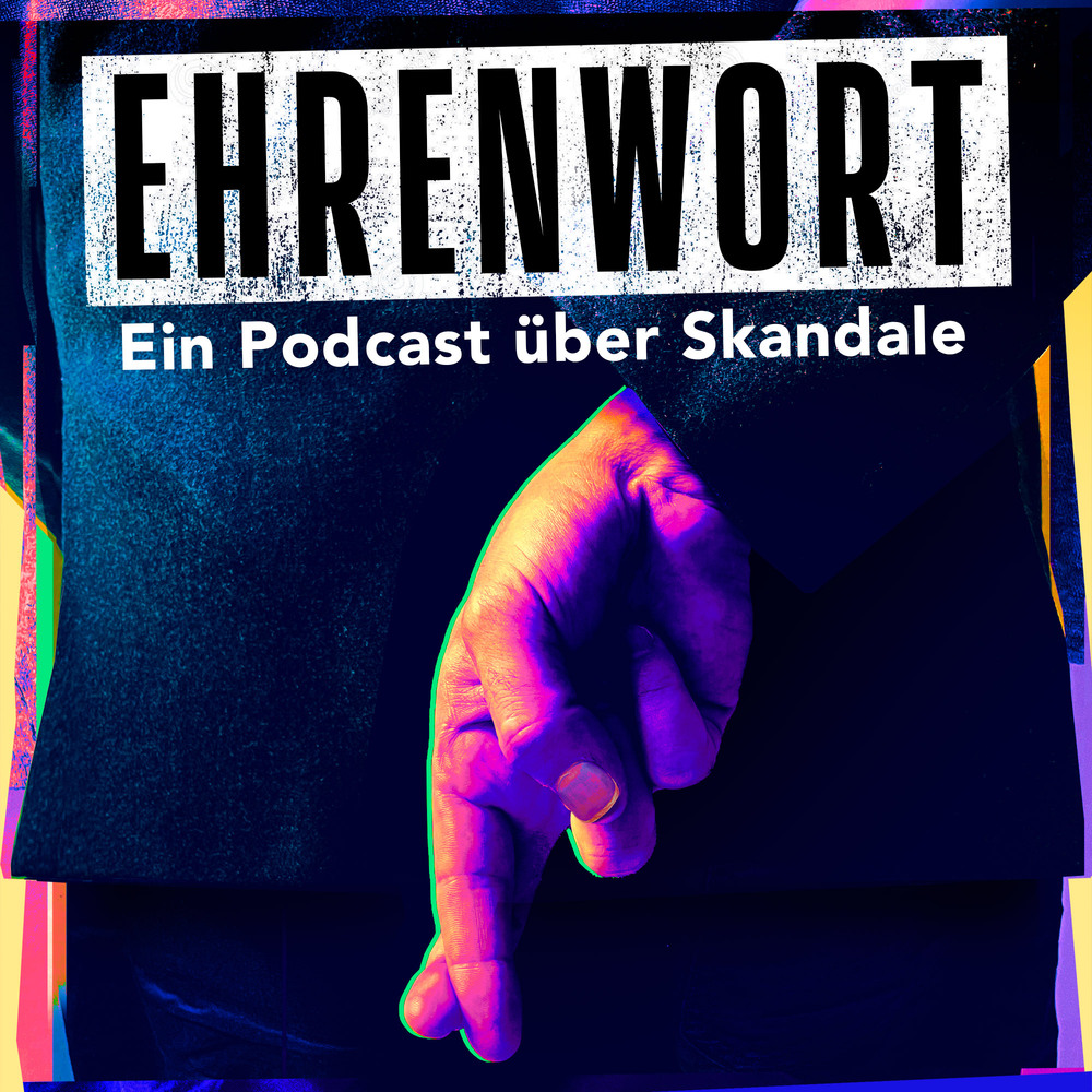 Ehrenwort – Ein Podcast über Skandale