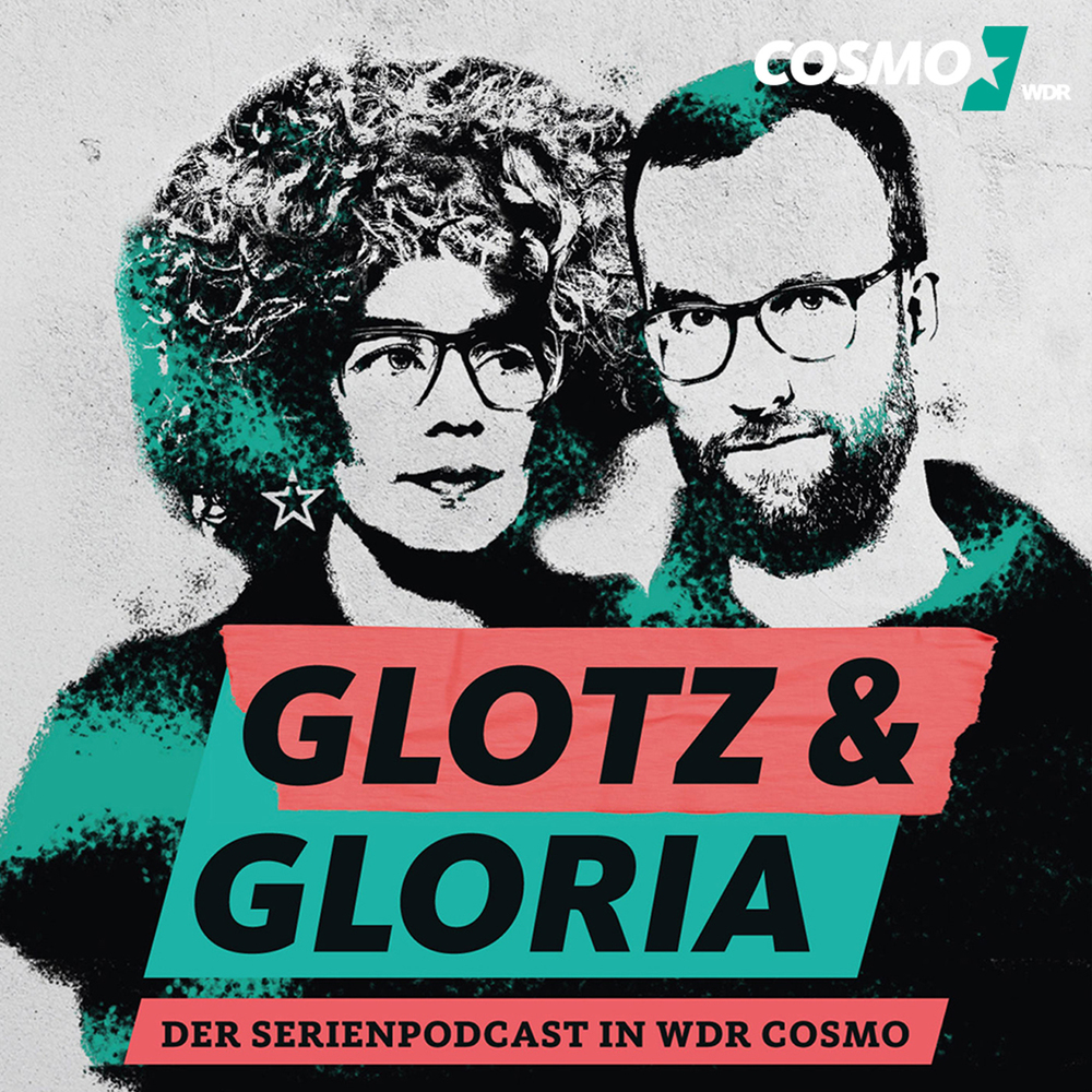 Glotz und Gloria – Der COSMO Serien-Podcast