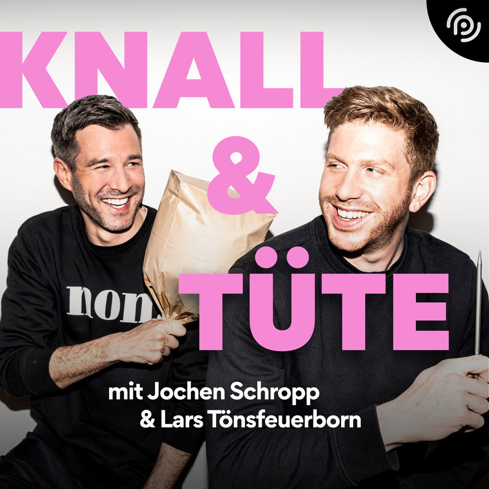 Knall & Tüte – mit Lars Tönsfeuerborn & Jochen Schropp