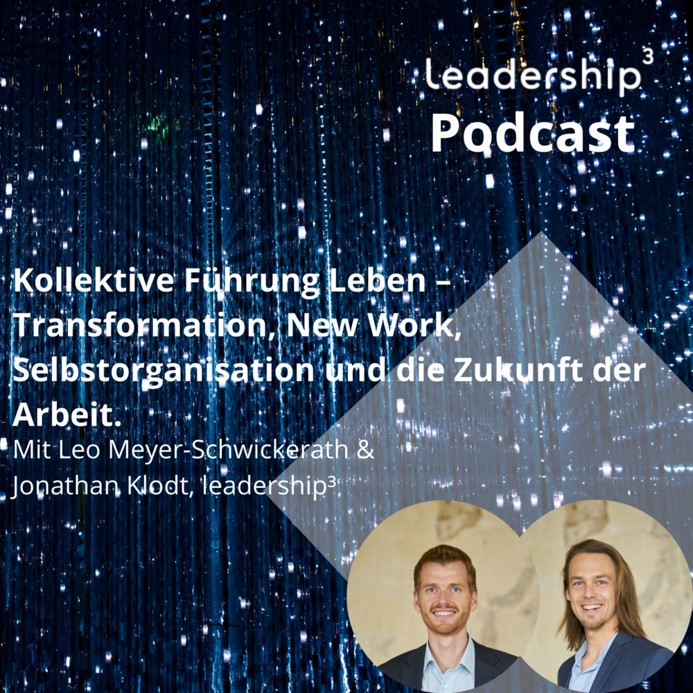 Leadership³-Podcast: Kollektive Führung Leben