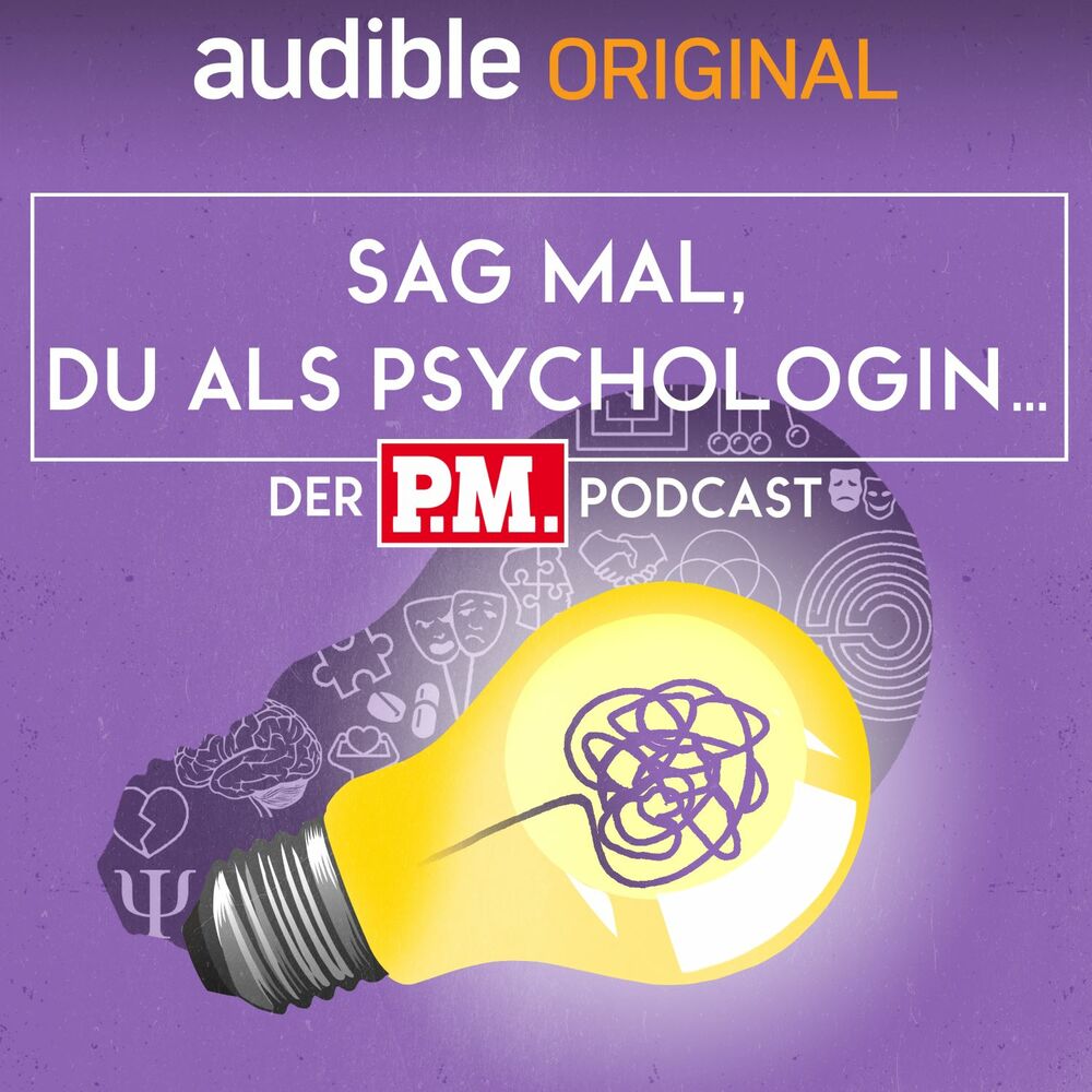 Sag mal, du als Psychologin. Der P.M.-Podcast