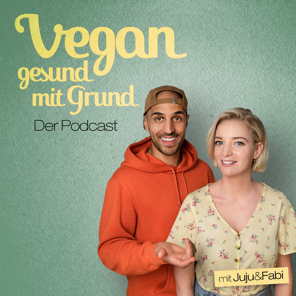 Vegan gesund mit Grund – der Podcast