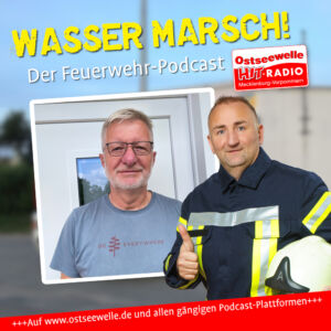 Wasser marsch Der Ostseewelle Feuerwehr-Podcast
