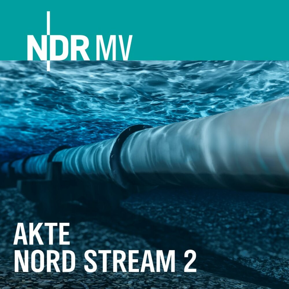 Akte Nord Stream 2 – Gas, Geld, Geheimnisse