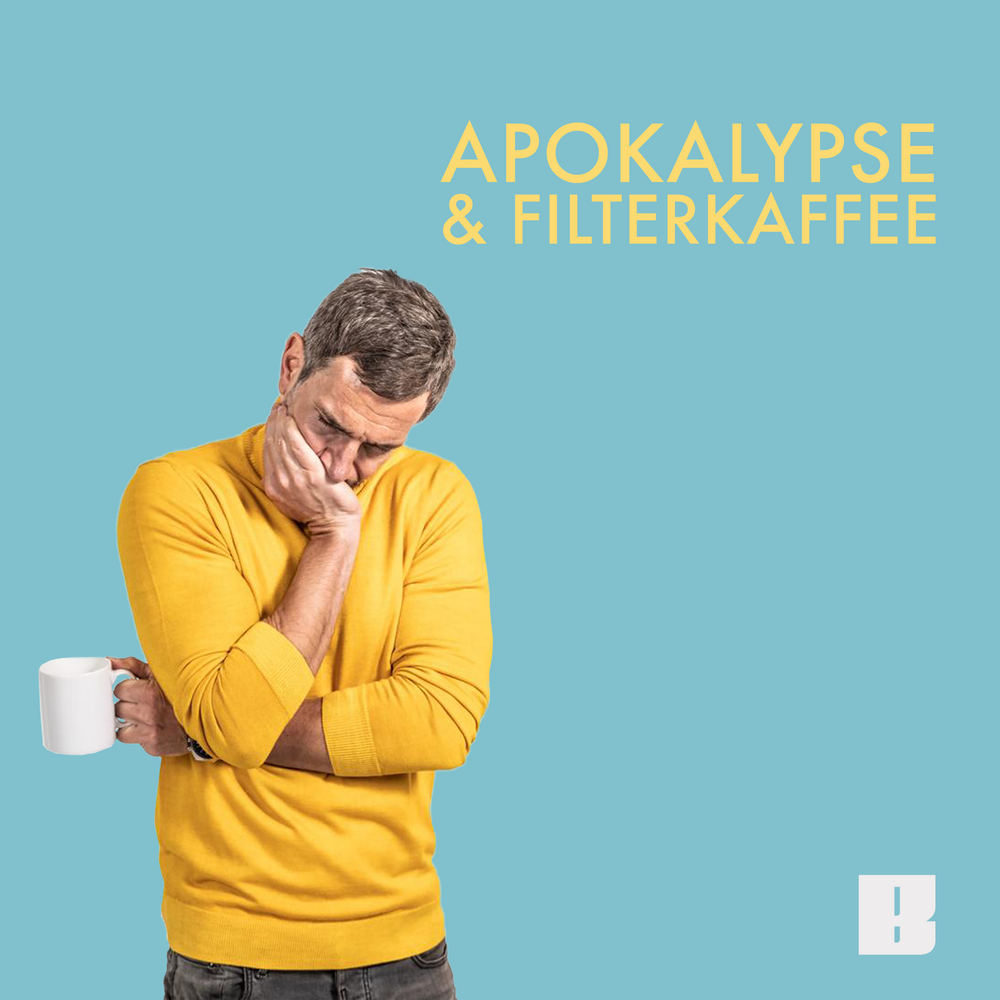 Apokalypse & Filterkaffee
