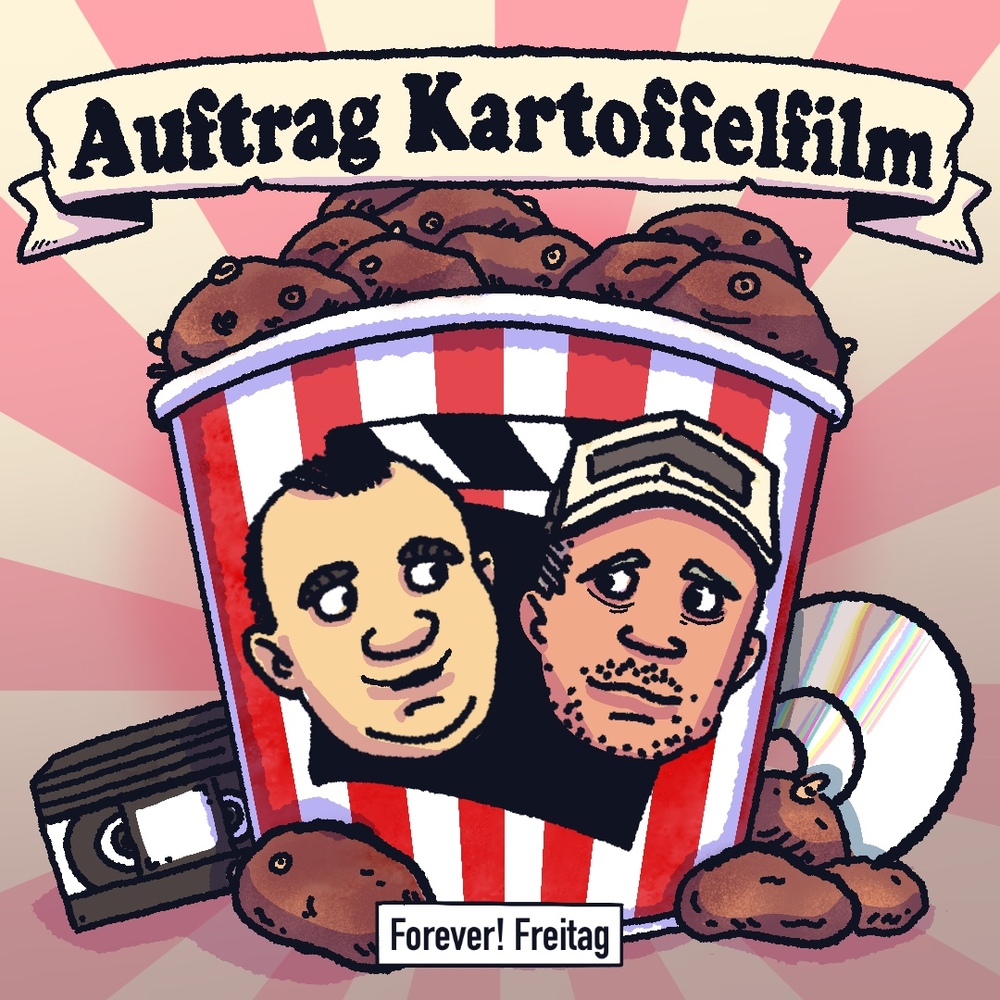 Auftrag Kartoffelfilm (Forever! Freitag)