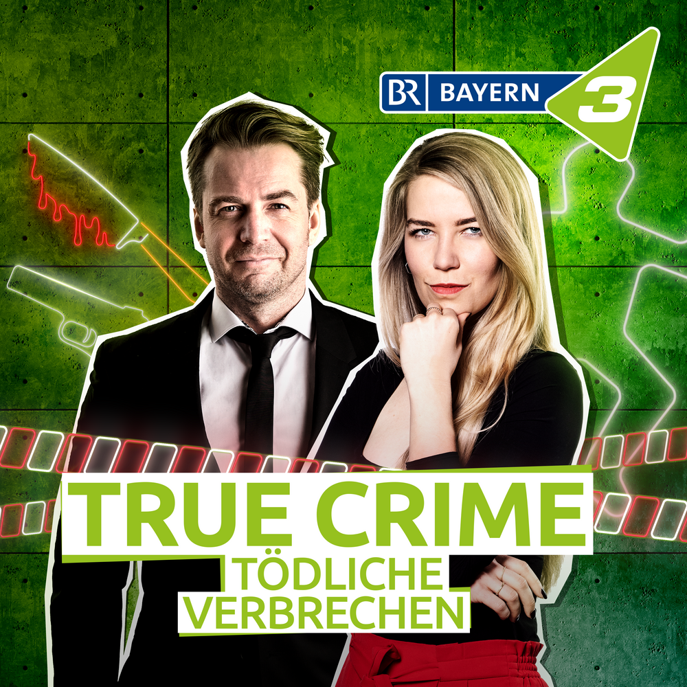 BAYERN 3 TRUE CRIME – Tödliche Verbrechen