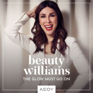 BEAUTY WILLIAMS – THE GLOW MUST GO ON