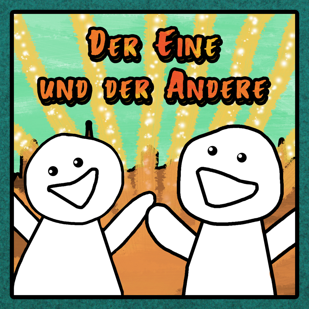 Der Eine und der Andere