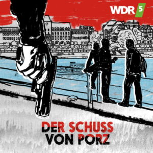 Der Schuss von Porz – Ein Politiker drückt ab