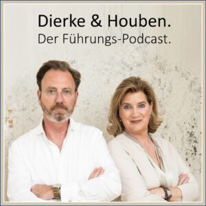 Dierke & Houben. Der Führungs-Podcast