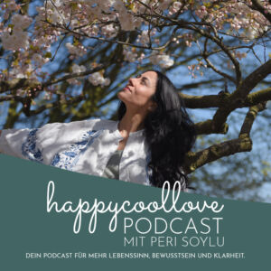 happycoollove Podcast: Dein Podcast für mehr Lebenssinn, Bewusstsein und Klarheit