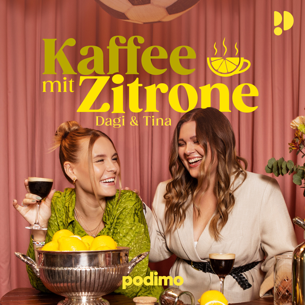 Kaffee mit Zitrone – mit Dagi & Tina