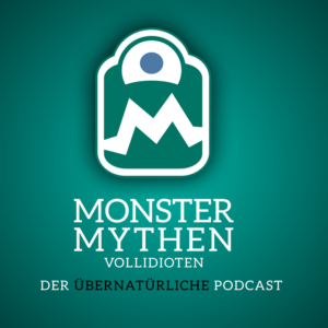 Monster, Mythen, Vollidioten