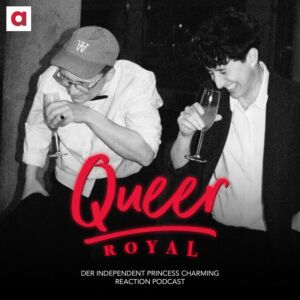 Queer Royal – der Independent Princess Charming Reaction Podcast
