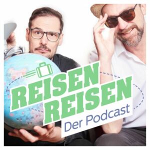 Reisen Reisen der Podcast