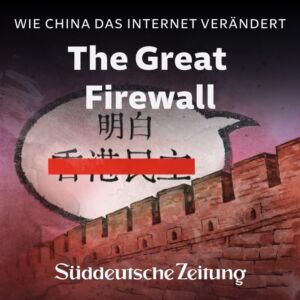 The Great Firewall – Wie China das Internet verändert
