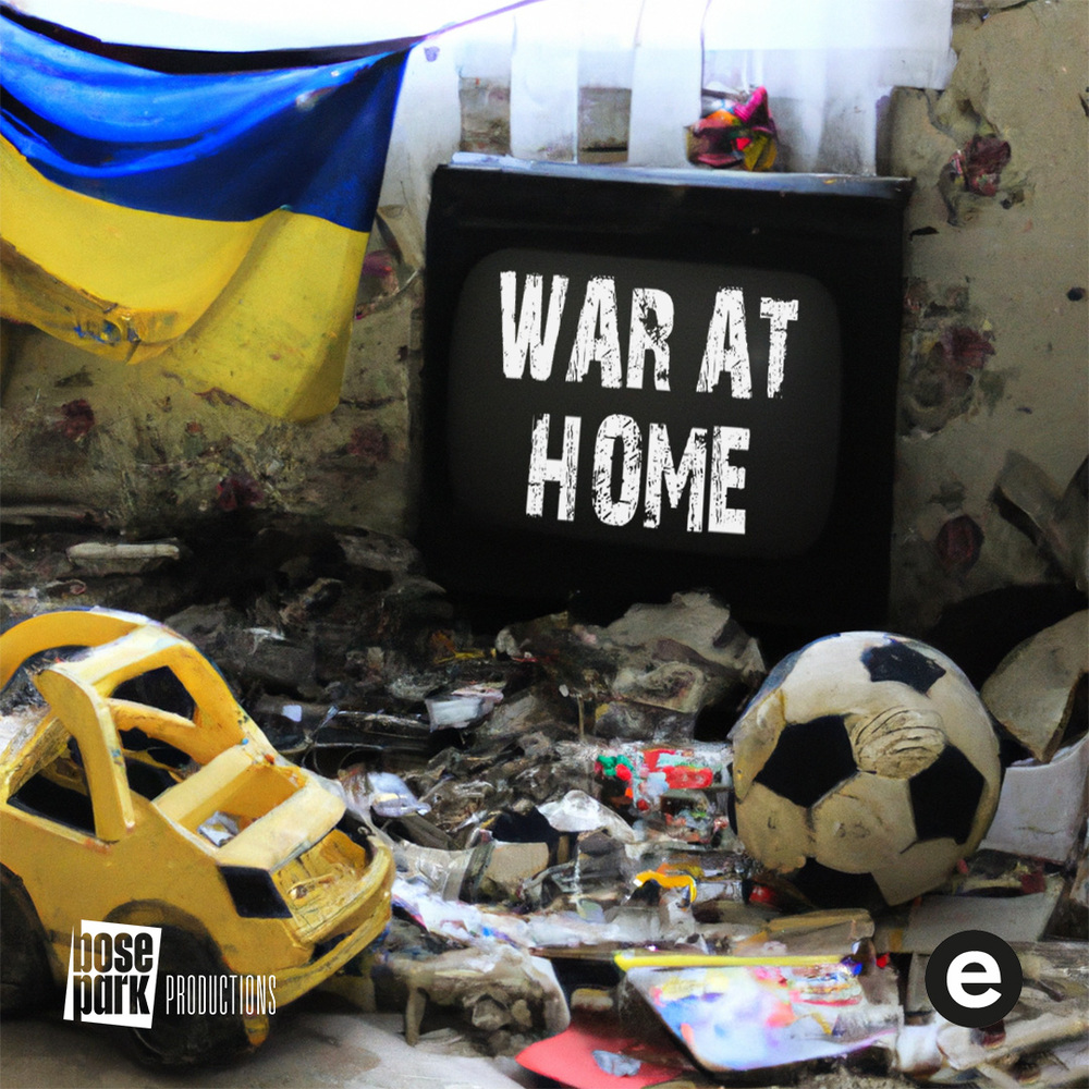 War At Home – Stories About Life and War From Ukraine