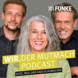 Wir. Der Mutmachpodcast