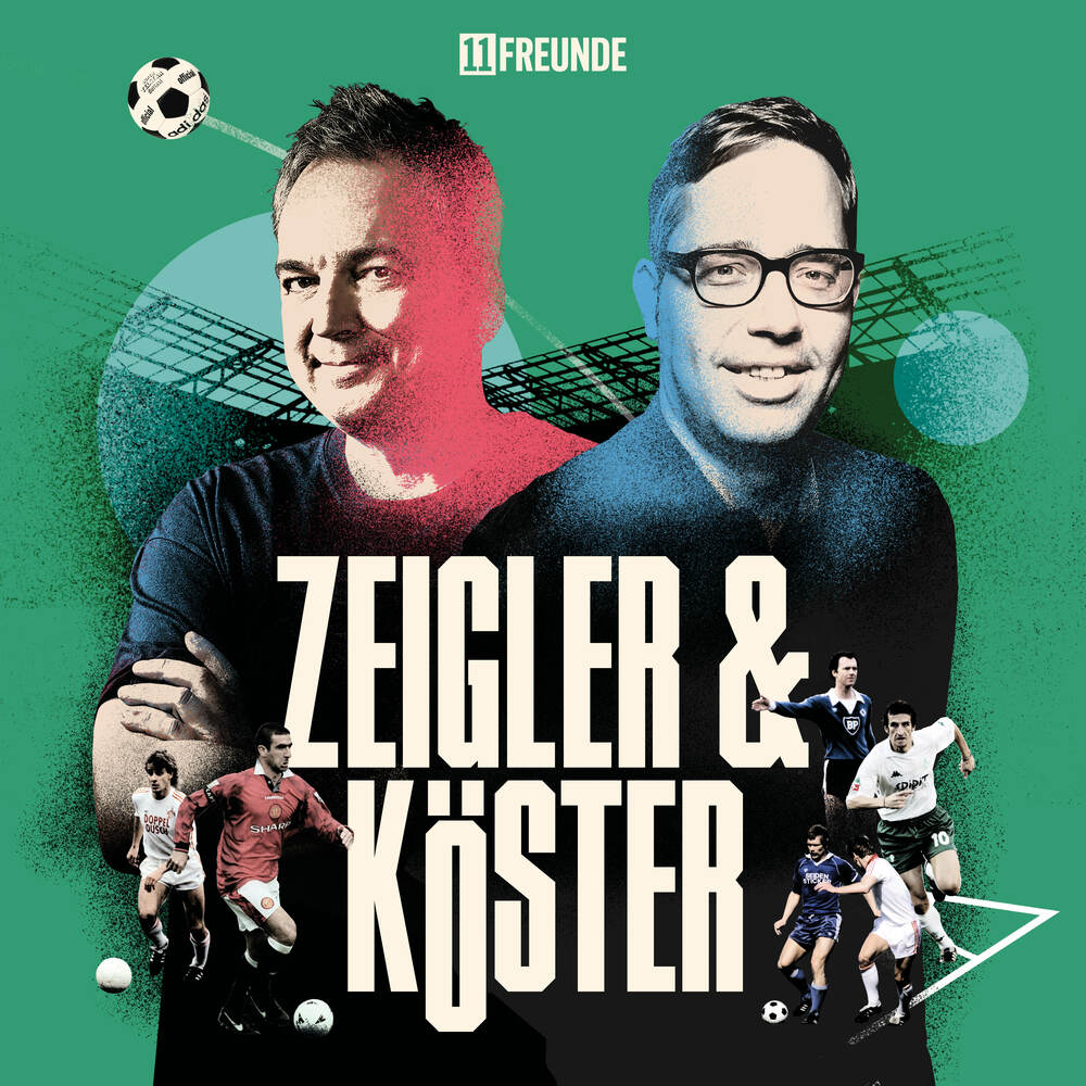 Zeigler & Köster – Der Fußball-Podcast von 11FREUNDE