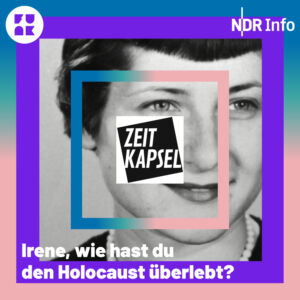 Zeitkapsel – Irene, wie hast du den Holocaust überlebt?
