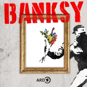 Banksy -Rebellion oder Kitsch?