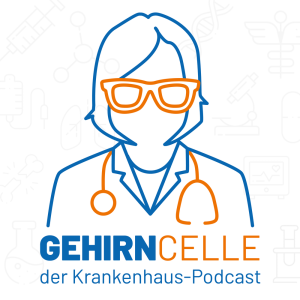 GehirnCelle | der Krankenhaus Podcast