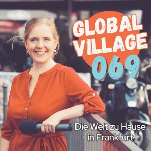 Global Village 069 – Die Welt zu Hause in Frankfurt