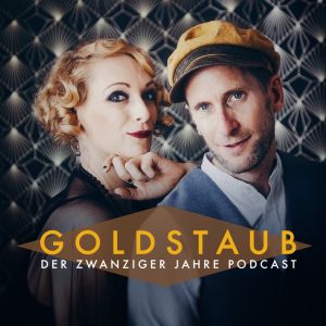 Goldstaub – Der Zwanziger Jahre Podcast