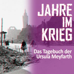 Jahre im Krieg: Das Tagebuch der Ursula Meyfarth