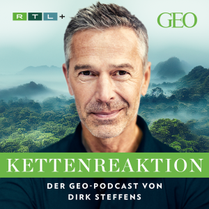 Kettenreaktion – Der GEO-Podcast von Dirk Steffens