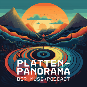 Platten-Panorama – der Musikpodcast