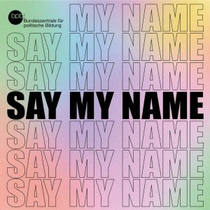 Say My Name – der Podcast