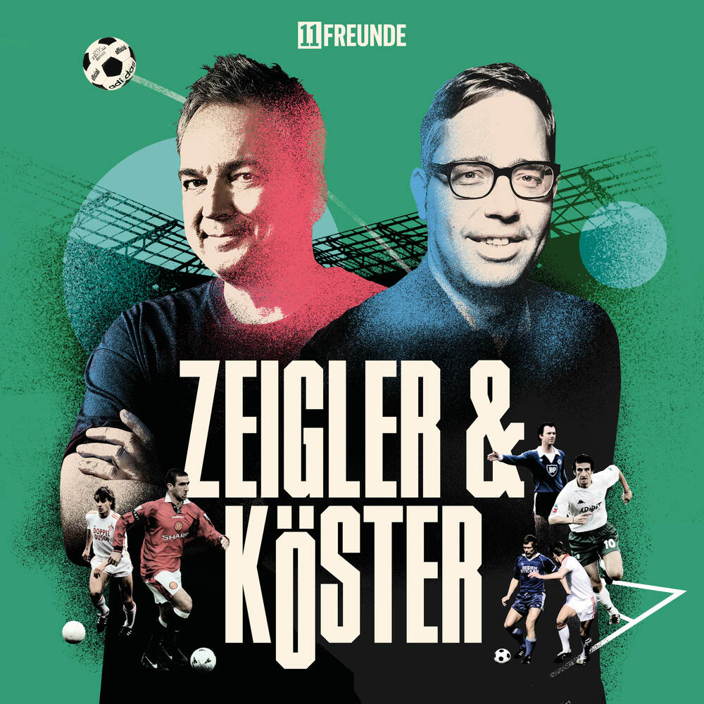 Zeigler & Köster – Der Fußball-Podcast von 11FREUNDE