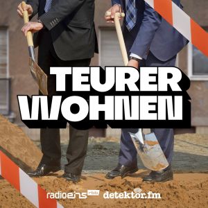 „Teurer Wohnen – eine siebenteilige Story vom Podcast-Radio detektor.fm und radioeins vom rbb